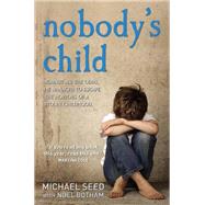 Nobody's Child - Against All the Odds, He Managed to Escape the Horrors of a Stolen Childhood