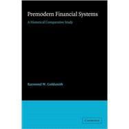 Premodern Financial Systems: A Historical Comparative Study