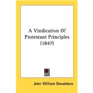 A Vindication Of Protestant Principles