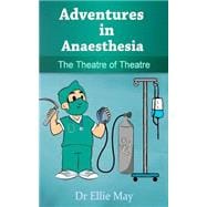 Adventures in Anaesthesia