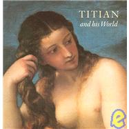 Titian And His World