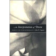 An Interpretation of Desire: Essays in the Study of Sexuality