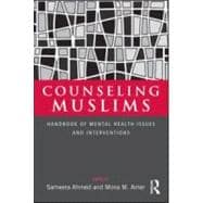 Counseling Muslims: Handbook of Mental Health Issues and Interventions