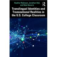 Translingual Identities and Transnational Realities in the U.S. College Classroom
