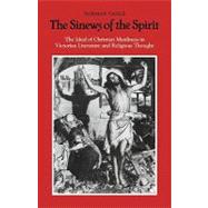 The Sinews of the Spirit: The Ideal of Christian Manliness in Victorian Literature and Religious Thought