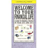Welcome to Your Financial Life : A Guide to Personal Finance in Your 20's and 30's