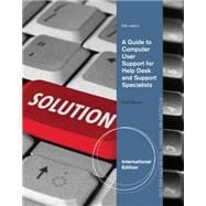 A Guide to Computer User Support for Help Desk and Support Specialists, International Edition, 5th Edition