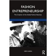 Fashion Entrepreneurship: The Creation of the Global Fashion Business