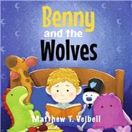 Benny and the Wolves Conquering an Imaginary Fear