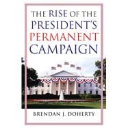 The Rise of the President's Permanent Campaign