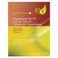 Fast Track to a 5 AP Test Preparation Workbook for Stewart's Calculus: Early Transcendentals, 8th