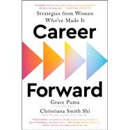 Career Forward Strategies from Women Who've Made It