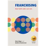 Franchising How Both Sides Can Win