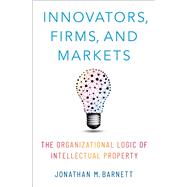 Innovators, Firms, and Markets