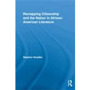 Remapping Citizenship and the Nation in African-american Literature