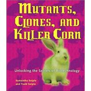 Mutants, Clones, And Killer Corn