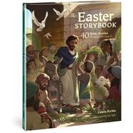 The Easter Storybook 40 Bible Stories Showing Who Jesus Is