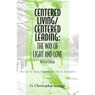 Centered Living/Centered Leading: the Way of Light and Love