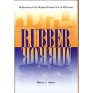 Rubber Mirror : Reflections of the Rubber Division's First 100 Years