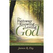 The Pathway to Knowing and Loving God