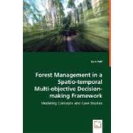 Forest Management in a Spatio-temporal Multi-objective Decision-making Framework
