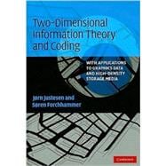 Two-Dimensional Information Theory and Coding: With Applications to Graphics Data and High-Density Storage Media