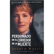 Perdonado en el Corredor de la Muerte