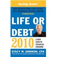 Life or Debt 2010 A New Path to Financial Freedom