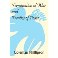 Termination Of War And Treaties Of Peace