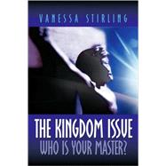 The Kingdom Issue-Who Is Your Master