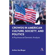 Crowds in American Culture, Society and Politics