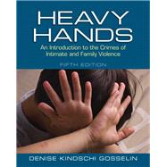 Heavy Hands An Introduction to the Crimes of Intimate and Family Violence
