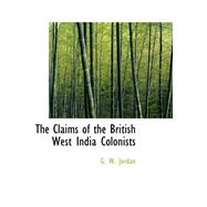 The Claims of the British West India Colonists