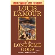 The Lonesome Gods (Louis L'Amour's Lost Treasures) A Novel