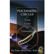 Peacemaking Circles : From Crime to Community