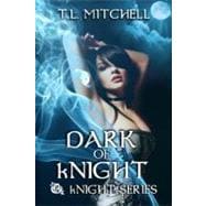 Dark of KNight : KNight Series