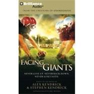 Facing The Giants: Never Give Up, Never Back Down, Never Lose Faith