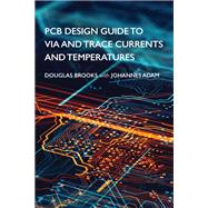 PCB Design Guide to Via and Trace Currents and Temperatures