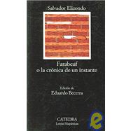 Farabeuf O La Cronica De Un Instante/Farabeuf or the Chronicle of an Instant