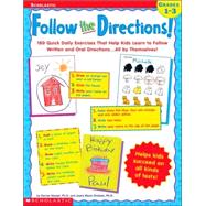 Follow the Directions! : 180 Quick Daily Exercises That Help Kids Learn to Follow Written and Oral Directions... All by Themselves