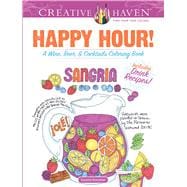 Creative Haven Happy Hour! A Wine, Beer, and Cocktails Coloring Book