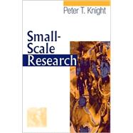 Small-Scale Research : Pragmatic Inquiry in Social Science and the Caring Professions