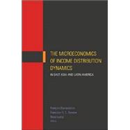 The Microeconomics Of Income Distribution Dynamics In East Asia And Latin America