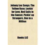 Johnny Lee Songs : The Yellow Rose, Lookin' for Love, Red Sails in the Sunset, Pickin' up Strangers, One in a Million