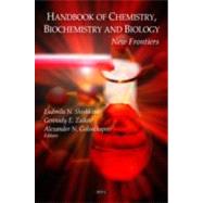 Handbook of Chemistry, Biochemistry and Biology : New Frontiers