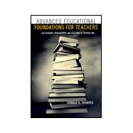 Advanced Educational Foundations for Teachers: The History, Philosophy, and Culture of Schooling
