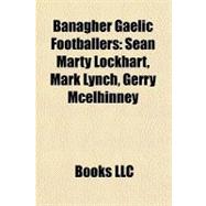 Banagher Gaelic Footballers : Seán Marty Lockhart, Mark Lynch, Gerry Mcelhinney