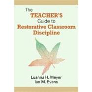 The Teacher's Guide to Restorative Classroom Discipline