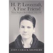 H. P. Lovecraft, A Fine Friend