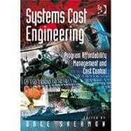 Systems Cost Engineering: Program Affordability Management and Cost Control